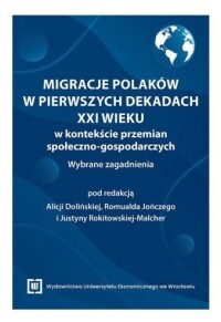 Okładka: Migracje Polaków w pierwszych dekadach XXI wieku w kontekście przemian społeczno-gospodarczych :