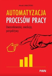 Okładka: Automatyzacja procesów pracy :