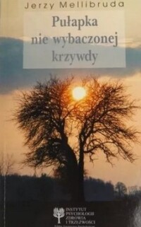 Okładka: Pułapka nie wybaczonej krzywdy /