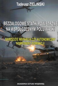 Okładka: Bezzałogowe statki powietrzne na współczesnym polu walki :