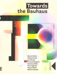 Okładka: Towards the Bauhaus /