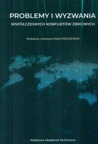 Okładka: Problemy i wyzwania współczesnych konfliktów zbrojnych /