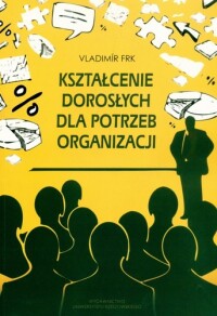 Okładka: Kształcenie dorosłych dla potrzeb organizacji /