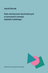 Okładka: Rola nierówności dochodowych w procesach rozwoju kapitału ludzkiego /