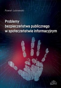 Okładka: Problemy bezpieczeństwa publicznego w społeczeństwie informacyjnym /
