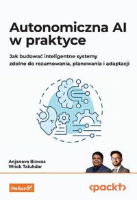 Okładka: Autonomiczna AI w praktyce :