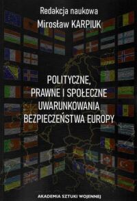 Okładka: Polityczne, prawne i społeczne uwarunkowania bezpieczeństwa Europy /