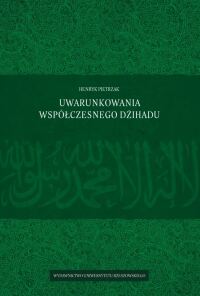 Okładka: Uwarunkowania współczesnego dżihadu /