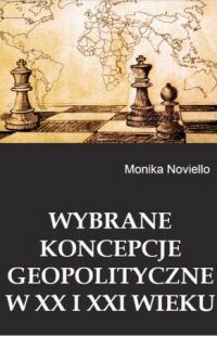 Okładka: Wybrane koncepcje geopolityczne XX i XXI wieku /