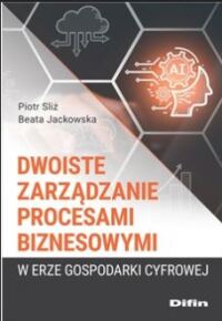 Okładka: Dwoiste zarządzanie procesami biznesowymi w erze gospodarki cyfrowej /