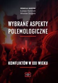 Okładka: Wybrane aspekty polemologiczne konfliktów w XXI wieku /
