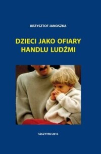 Okładka: Dzieci jako ofiary handlu ludźmi /