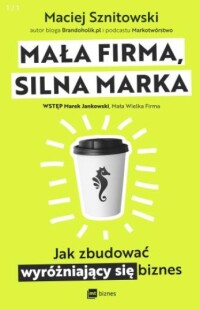 Okładka: Mała firma, silna marka :