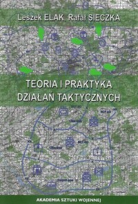 Okładka: Teoria i praktyka działań taktycznych /