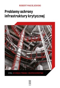 Okładka: Problemy ochrony infrastruktury krytycznej /