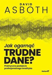 Okładka: Jak ogarnąć trudne dane? :