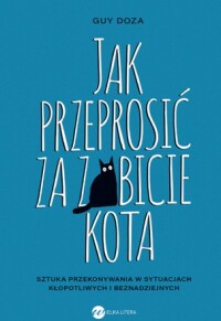 Okładka: Jak przeprosić za zabicie kota /