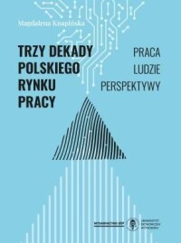 Okładka: Trzy dekady polskiego rynku pracy :
