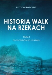 Okładka: Historia walk na rzekach.