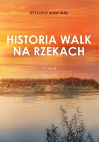 Okładka: Historia walk na rzekach.