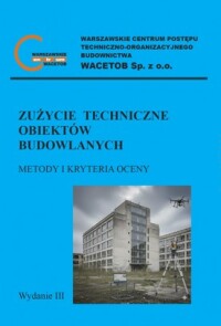 Okładka: Zużycie techniczne obiektów budowlanych :