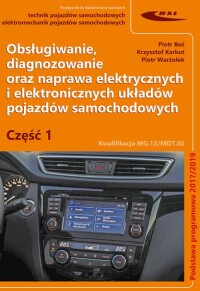 Okładka: Obsługiwanie, diagnozowanie oraz naprawa elektrycznych i elektronicznych układów pojazdów samochodowych :