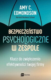 Okładka: Bezpieczeństwo psychologiczne w zespole :