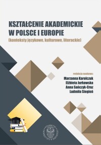 Okładka: Kształcenie akademickie w Polsce i Europie :