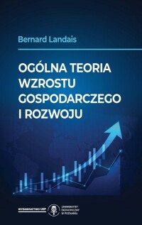 Okładka: Ogólna teoria wzrostu gospodarczego i rozwoju /