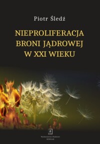 Okładka: Nieproliferacja broni jądrowej w XXI wieku /