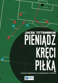 Okładka: Pieniądz kręci piłką :