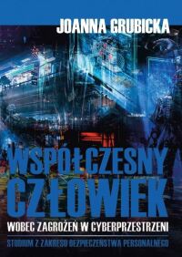 Okładka: Współczesny człowiek wobec zagrożeń w cyberprzestrzeni :