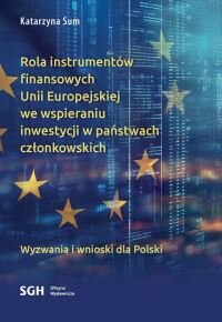 Okładka: Rola instrumentów finansowych Unii Europejskiej we wspieraniu inwestycji w państwach członkowskich :