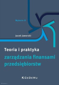 Okładka: Teoria i praktyka zarządzania finansami przedsiębiorstw /