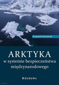 Okładka: Arktyka w systemie bezpieczeństwa międzynarodowego /