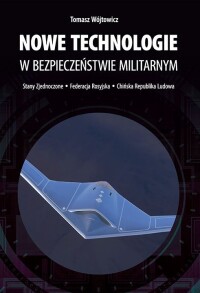 Okładka: Nowe technologie w bezpieczeństwie militarnym :