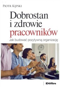Okładka: Dobrostan i zdrowie pracowników :